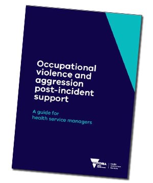 Cover of Occupational violence and aggession post-incident support: A guide for health service managers